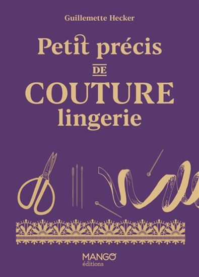 Petit précis de couture lingerie - GUILLEMETTE HECKER