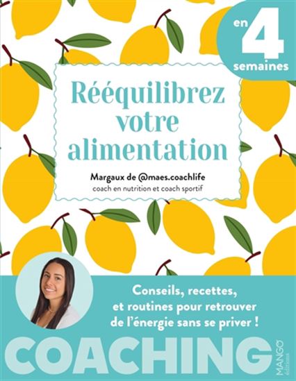 Rééquilibrez votre alimentation en 4 semaines : conseils, recettes et menus pour vous sentir mieux dans votre corps sans vous priver ! - MAES COACH LIFE - CYRIL TERRIER