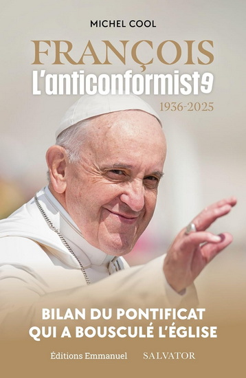 François, l&#39;anticonformiste 1936-2025 - MICHEL COOL