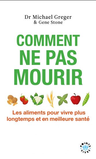 Comment ne pas mourir - MICHAEL GREGER