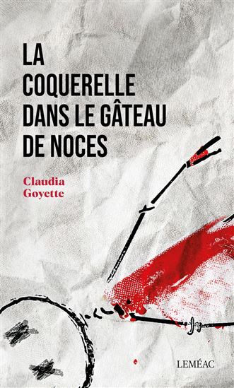La Coquerrelle dans le gâteau de noces - CLAUDIA GOYETTE