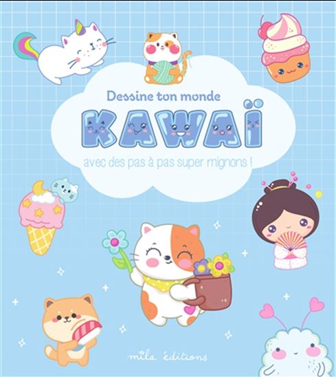 Dessine ton monde kawaï avec des pas à pas super mignons ! N. éd. - DORINE EKPO