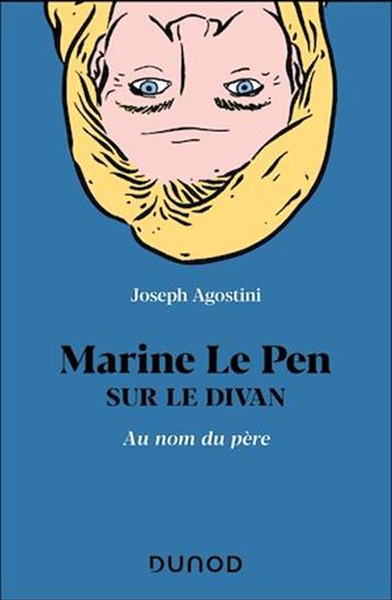 Marine Le Pen sur le divan - JOSEPH AGOSTINI