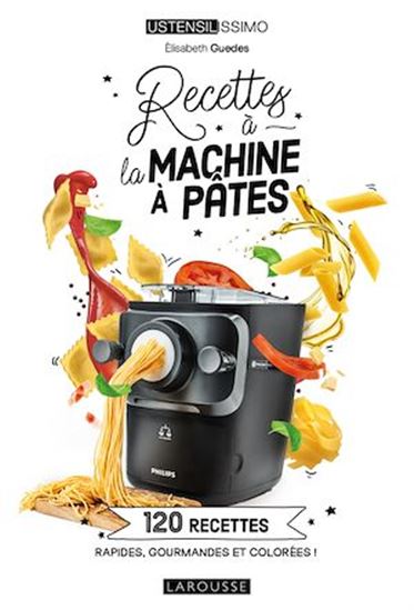 Recettes à la machine à pâtes - ELISABETH GUÉDES - VALÉRY GUÉDÈS