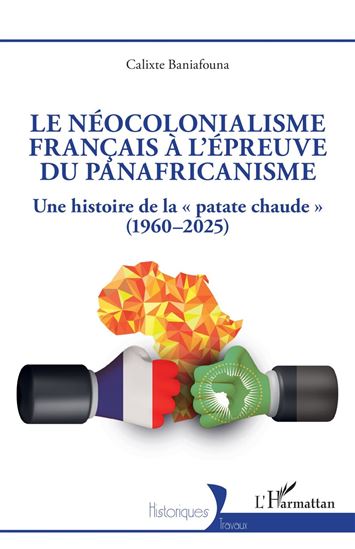Le néocolonialisme français à l’épreuve du panafricanisme - CALIXTE BANIAFOUNA