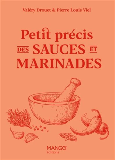 Petit précis des sauces et marinades - VALÉRY DROUET