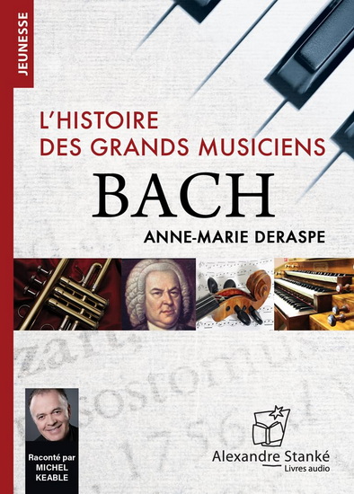 Bach: l&#39;histoire des grands musiciens (CD) - ANNE-MARIE DERASPE
