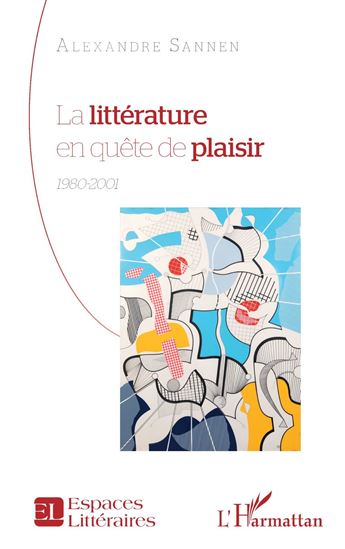 La littérature en quête de plaisir - ALEXANDRE SANNEN