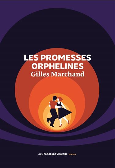 Les Promesses orphelines - GILLES MARCHAND