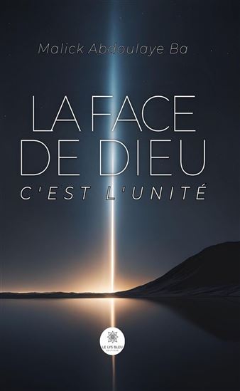 La face de Dieu c’est l’unité - MALICK ABDOULAYE BA