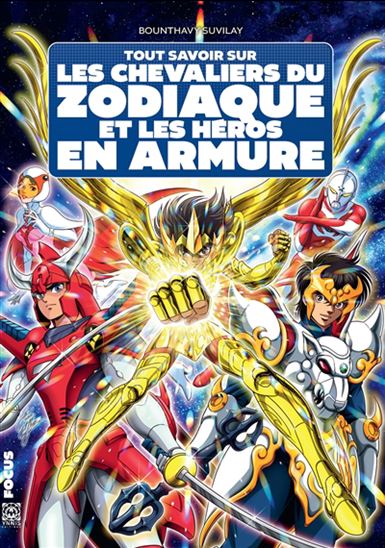 Tout savoir sur les Chevaliers du zodiaque et les héros en armure - BOUNTHAVY SUVILAY