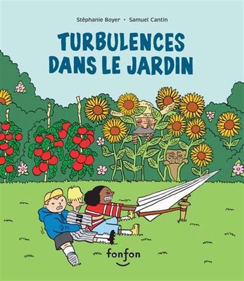 Turbulences dans le jardin - STÉPHANIE BOYER - SAMUEL CANTIN
