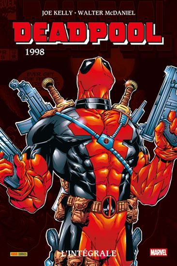 Deadpool : l&#39;intégrale #04 1998 - JOE KELLY - WALTER MCDANIEL