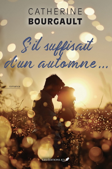 S&#39;il suffisait d&#39;un automne... - CATHERINE BOURGAULT