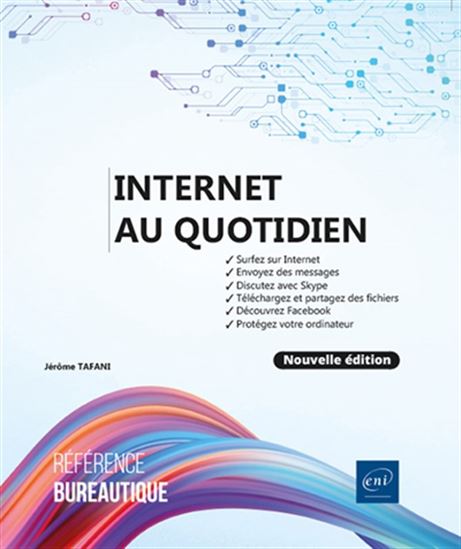 Internet au quotidien N. éd. - JÉRÔME TAFANI