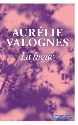 La Fugue - AURÉLIE VALOGNES