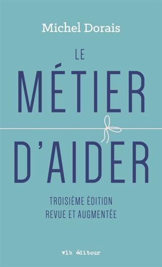 Le Métier d&#39;aider 3e éd. - MICHEL DORAIS