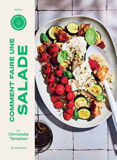 Comment faire une salade - CHRISTELLE TANIELIAN