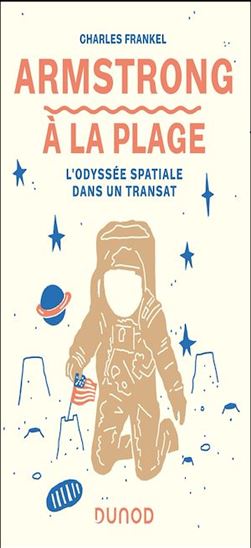 Armstrong à la plage : l&#39;odyssée spatiale dans un transat - CHARLES FRANKEL