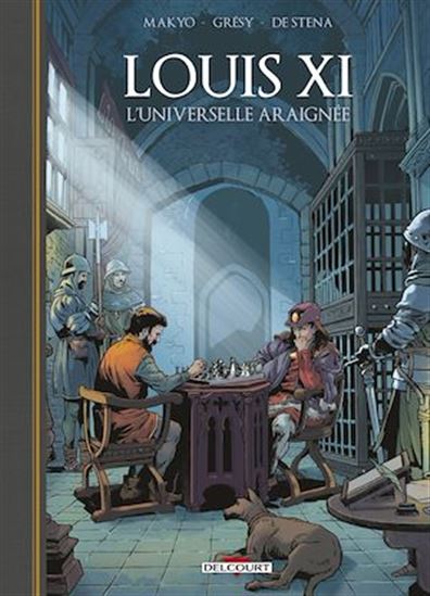 Louis XI, l&#39;universelle araignée - PIERRE FOURNIER - JEAN-EDOUARD GRÉSY - FRANCESCO DE STENA