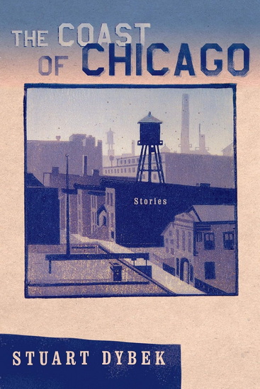 The Coast of Chicago - STUART DYBEK