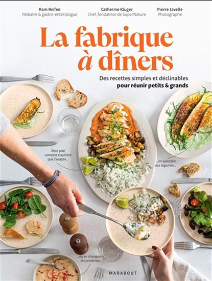 La Fabrique à dîners : des recettes simples et déclinables pour réunir petits & grands - RAM REIFEN - CATHERINE KLUGER