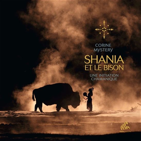 Shania et le bison : une initiation chamanique - CORINE MYSTERY