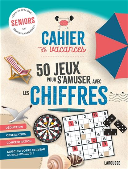 Cahier de vacances : jeux de chiffres : seniors, édition spéciale en grands caractères - COLLECTIF