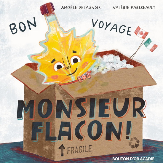 Bon voyage monsieur Flacon - ANGÈLE DELAUNOIS - VALÉRIE PARIZEAULT