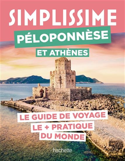 Simplissime : Péloponnèse et Athènes : le guide de voyage le + pratique du monde - COLLECTIF