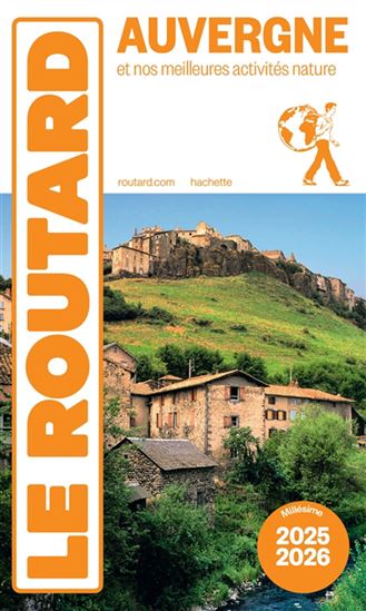 Auvergne : et nos meilleures activités nature : 2025-2026 - PHILIPPE GLOAGUEN
