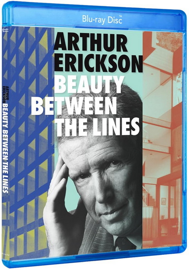 Arthur Erickson: Beauty Between the Lines  (Blu-Ray)