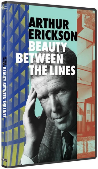 Arthur Erickson: Beauty Between the Lines (DVD)