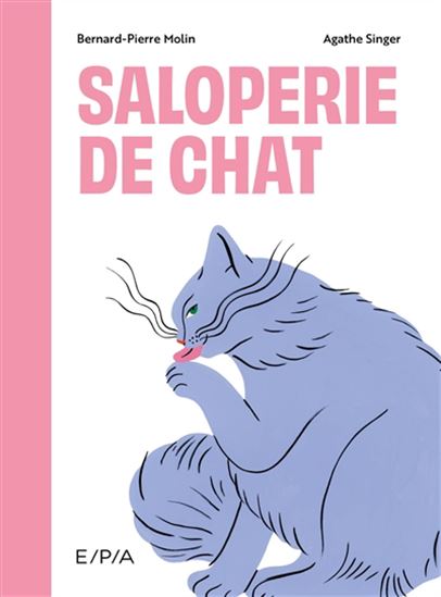 Saloperie de chat - BERNARD-PIERRE MOLIN