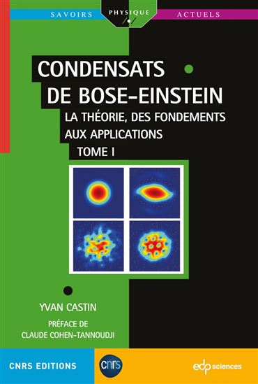 Condensats de Bose-Einstein - Tome 1 - YVAN CASTIN