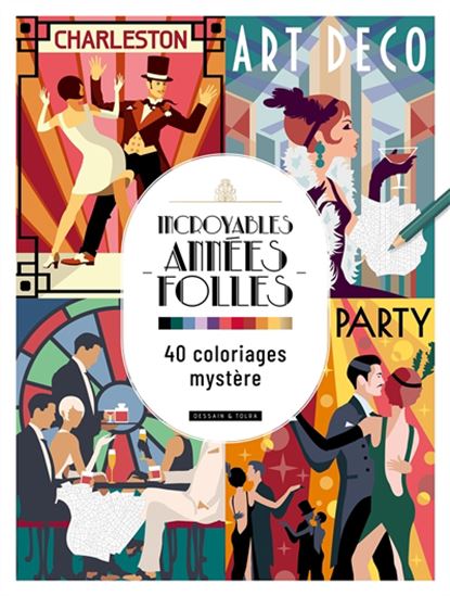 Incroyables Années folles : 40 coloriages mystère - COLLECTIF