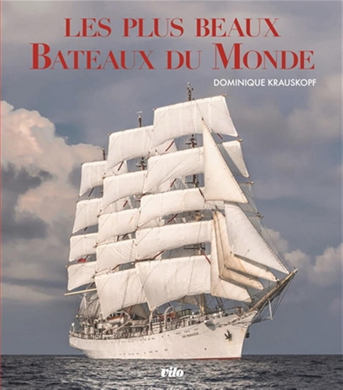 Les Plus beaux bateaux du monde - DOMINIQUE KRAUSKOPF