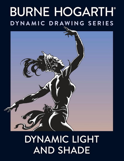 Dynamic Light and Shade - BURNE HOGARTH