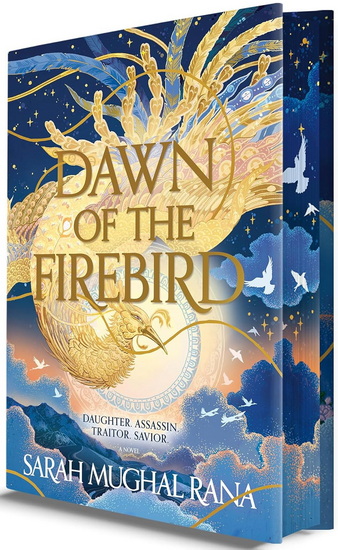 Dawn of the Firebird (Deluxe Limited Edition): A Novel - SARAH MUGHAL RANA