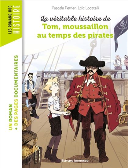 La Véritable histoire de Tom, qui embarqua sur un bateau pirate N. éd. - PASCALE PERRIER - LOIC LOCATELLI