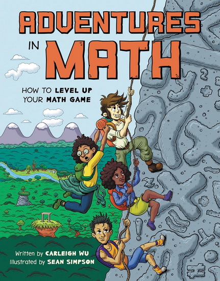 Adventures in Math: How to Level Up Your Math Game - CARLEIGH WU - SEAN SIMPSON