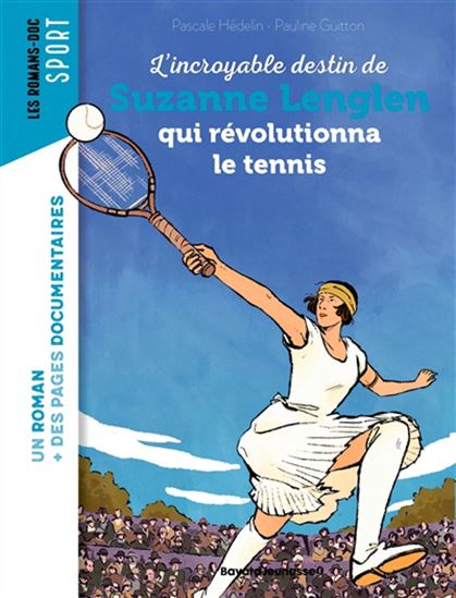 L&#39;Incroyable destin de Suzanne Lenglen qui révolutionna le tennis féminin - PASCALE HÉDELIN - PAULINE GUITTON