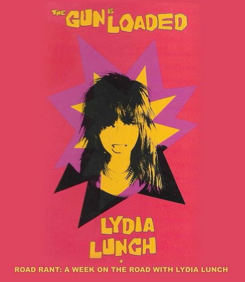 Lydia Lunch: The Gun is Loaded/Road Rant (Blu-ray) - MERRILL ALDIGHIERI - JOE TRIPICIAN