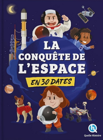 La Conquête de l&#39;espace en 30 dates : les grandes étapes de la découverte de l&#39;Univers ! - MARINE BREUIL-SALLES - MATHIEU FERRET