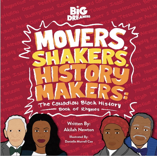 Movers, Shakers, History Makers: the Canadian Black History Book of Rhymes - AKILAH NEWTON - DANIELLE MURRELL COX