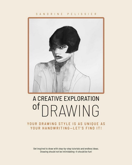 A Creative Exploration of Drawing - SANDRINE PELISSIER