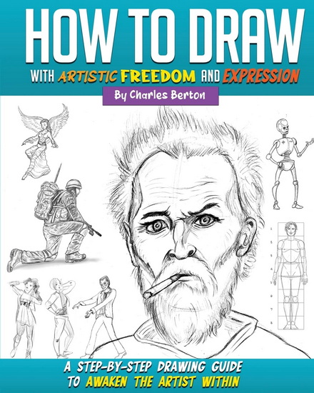 How to Draw with Artistic Freedom and Expression - CHARLES BERTON