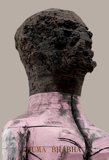Huma Bhabha: Welcome . . . to the one who came - HUMA BHABHA
