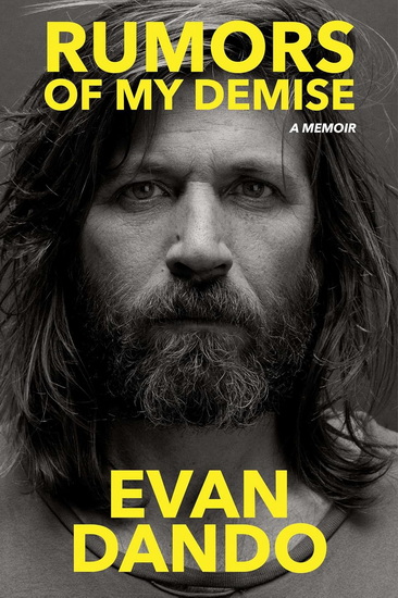 Rumors of My Demise : A Memoir - EVAN DANDO