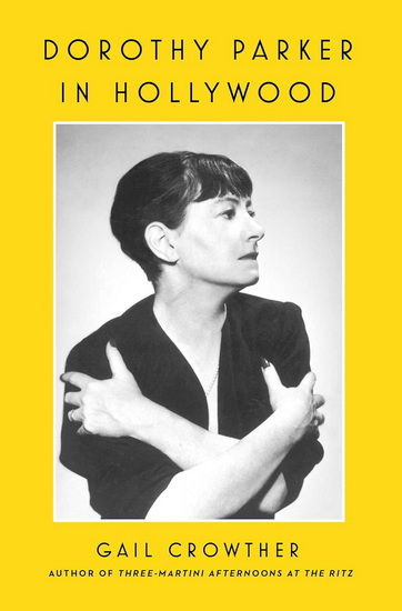 Dorothy Parker in Hollywood - GAIL CROWTHER